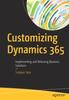 Книга Customizing Dynamics 365 : Implementing and Releasing Business Solutions