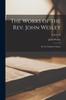Книга The Works of the Rev. John Wesley : In Ten Volumes Volume; Volume 10