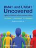The BMAT and UKCAT Uncovered : A Guide To Medical School Entrance Exams Book