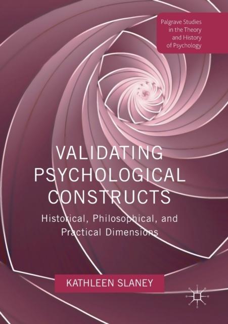 The Validating Psychological Constructs : Historical, Philosophical, and Practical Dimensions Book