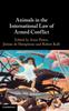 The Animals In the International Law of Armed Conflict Book