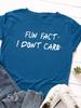 Интересный факт I Don't Care Letter Print Женская футболка с коротким рукавом и круглым вырезом Свободная женская футболка Женская футболка Топы Camisetas Mujer