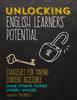 The Unlocking English Learners' Potential : Strategies for Making Content Accessible Book
