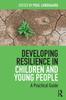 Книга Developing Resilience In Children and Young People : A Practical Guide