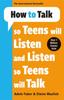 Книга How To Talk So Teens Will Listen & Listen So Teens Will Talk