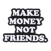 МНЕ НУЖНЫ ОБЪЯТИЯ Эмалевые Значки На Заказ ДЕЛАЙ ДЕНЬГИ, А НЕ ДРУЗЕЙ Броши Значки на Лацкан Одежда Смешные Украшения Подарок для Друзей