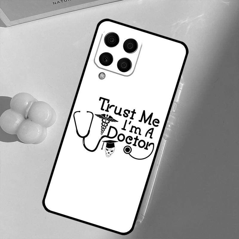 Trust Me I'm A Doctor For Samsung Galaxy M15 M35 M21 M16 M06 M33 M13 M53 M11 M31 M55 M14 M34 M54 M12 M32 M52 Case
