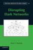 The Disrupting Dark Networks Book