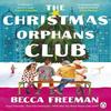 The Christmas Orphans Club by Becca Freeman Paperback Book 9781405957496