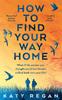 Книга How To Find Your Way Home