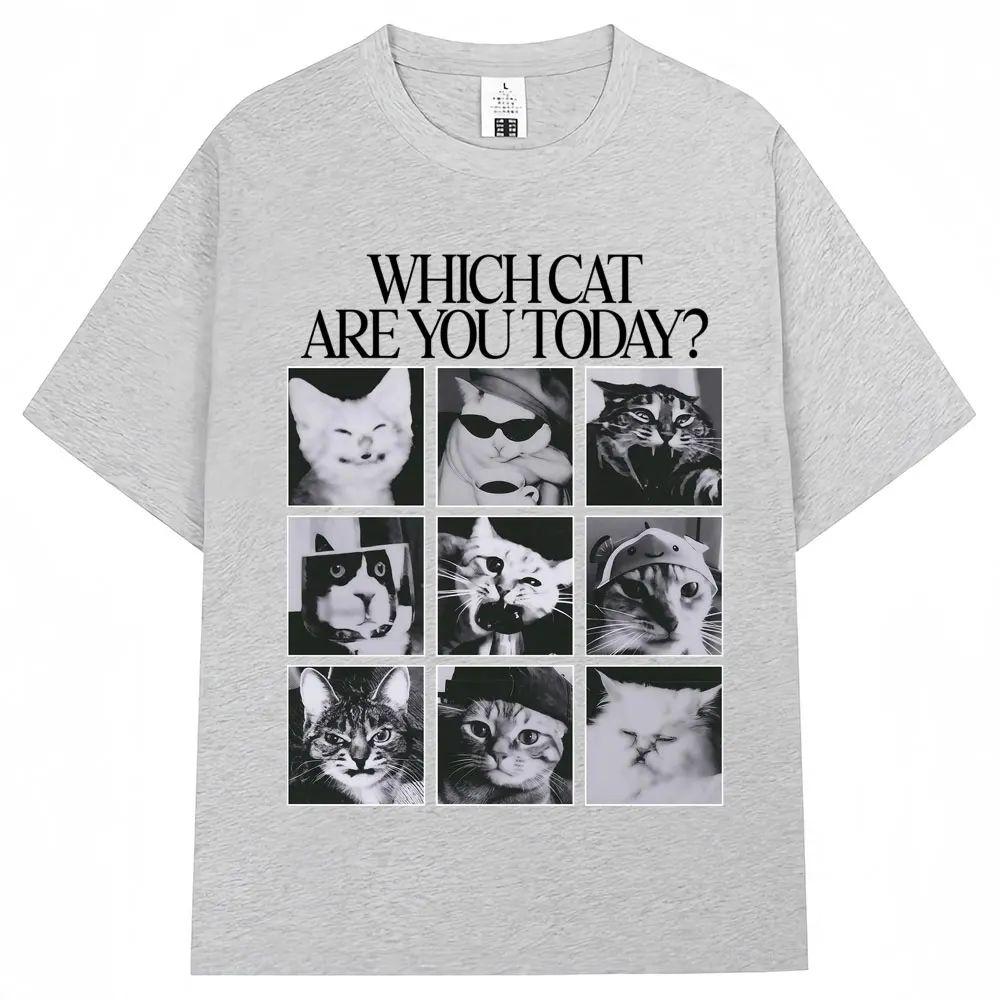 Which Cat Are You Today Unisex Women Vintage Fashion Tshirt Funny Cat Meme Graphic T Shirt Loose Casual Print Streetwear Unisex