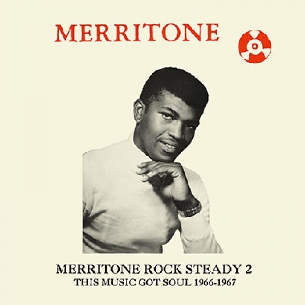 Merritone Rock Steady 2 This Music Got Soul 1966 1967