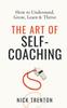 Книга The Art of Self-Coaching : How To Understand, Grow, Learn, & Thrive