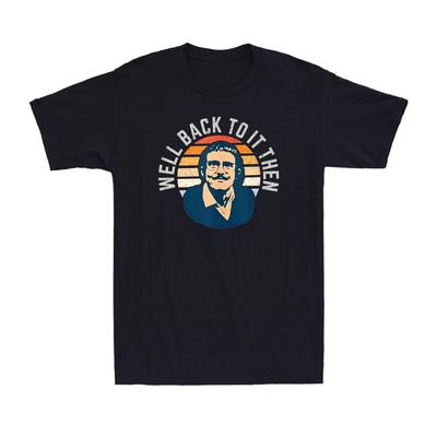 Well Back To It Then Chit Funny Motivational Inspired Vintage Men's T-Shirt
