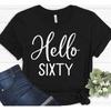 Hello Sixty 60th Birthday Sixtieth Af T Shirt