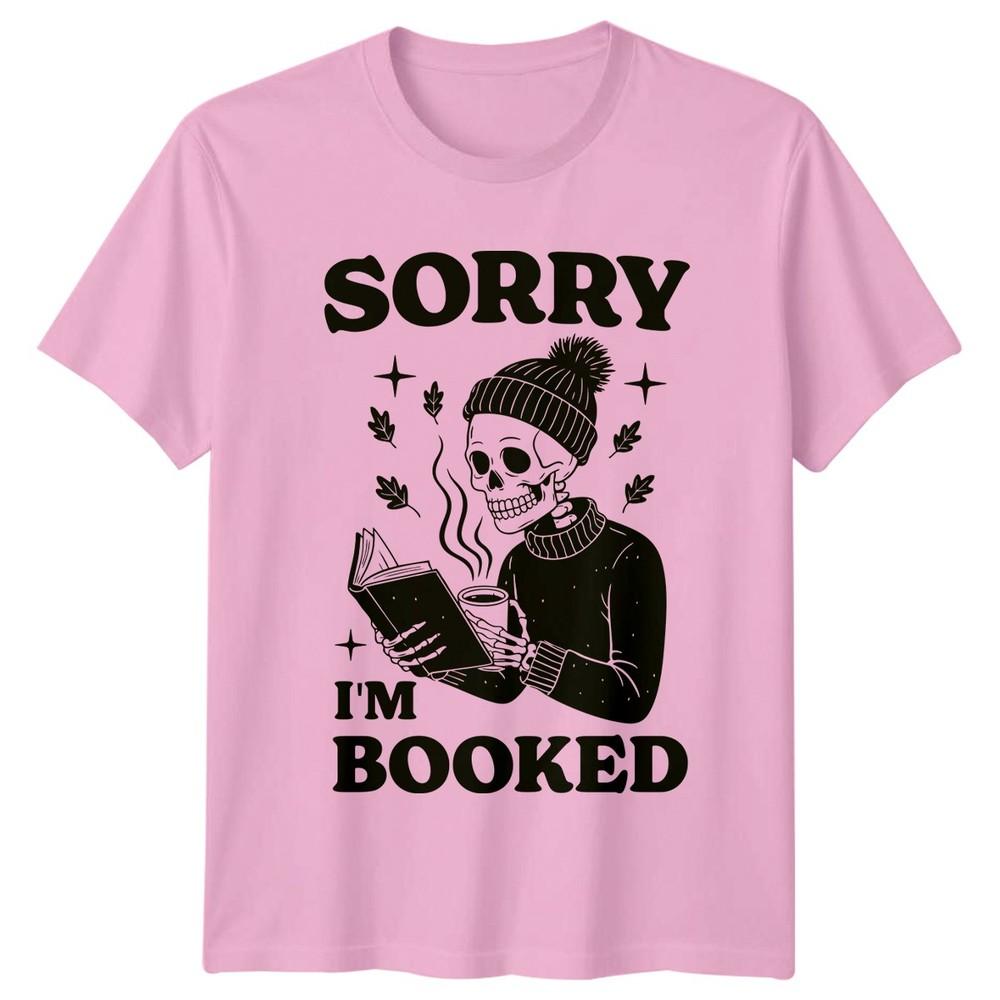 Sorry Im Booked Reading Hobbies Unisexs Unisexs Graphic Tee Skeleton Book Lover