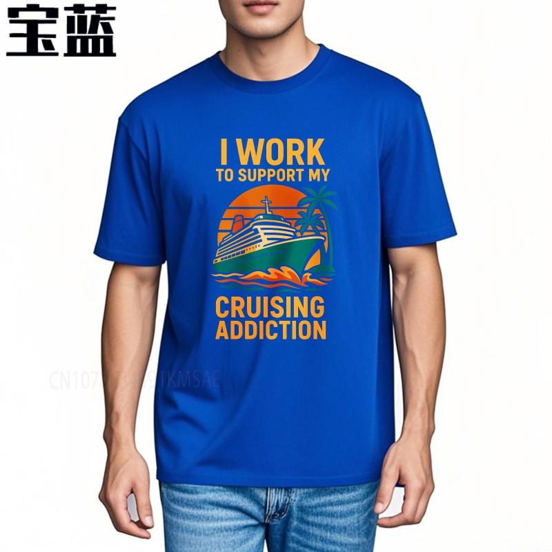 summer Teenagers tshirt I Work To Support My Cruising Addiction Short Sleeve Adult Crew Neck Teeshirt cotton men top tees