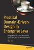 Книга Practical Domain-Driven Design In Enterprise Java : Using Jakarta EE, Eclipse MicroProfile, Spring Boot, and the Axon Framework