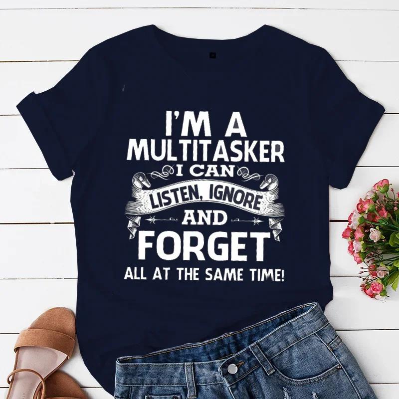 A Multitasker Listen Ignore Forget T-shirt Funny Sarcastic Graphic Tee Top Women Hipster Humor Tshirt Clothing