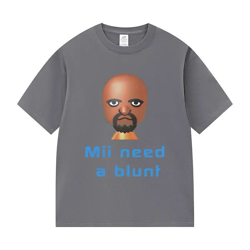 Street Hot Selling Short Sleeved Funny Meme Mii Need A Blunt Graphics TShirt Women Casual Cotton Versatile Tshirt Fun Versatile