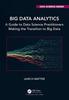 The Big Data Analytics : A Guide To Data Science Practitioners Making the Transition To Big Data Book