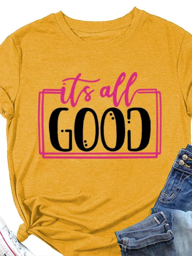 It's All Good Letter Print Женская футболка с коротким рукавом и круглым вырезом Свободная женская футболка Женская футболка Топы Одежда Camisetas Mujer