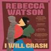 I Will Crash by Rebecca Watson Paperback Book 9780571356768