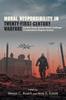 The Moral Responsibility In Twenty-First-Century Warfare : Just War Theory and the Ethical Challenges of Autonomous Weapons Systems Book
