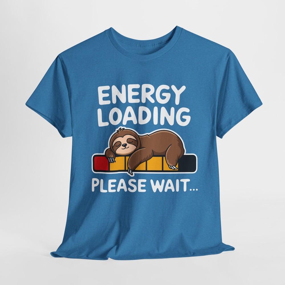Sloth Mode Energy Loading... Please Wait – Unisex Tee for lazy days Unisex T-Shirt