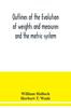 Книга Outlines of the Evolution of Weights and Measures and the Metric System