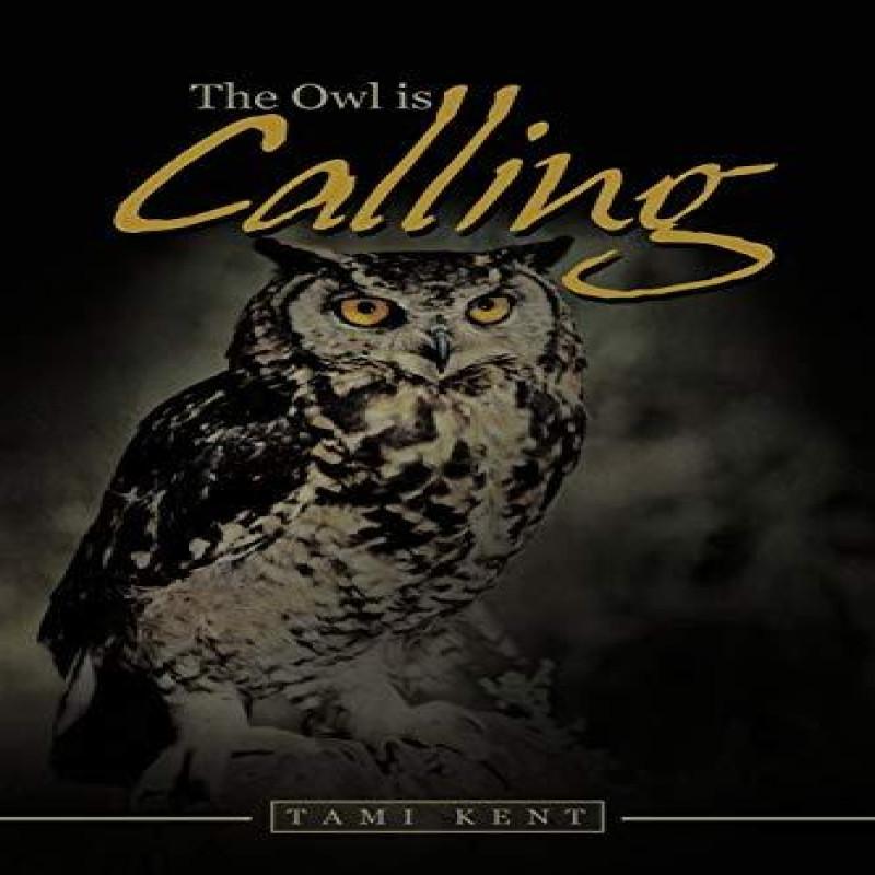 The Owl is Calling by Tami Kent Paperback Book 9781452073422