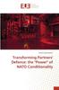 Книга Transforming Partners' Defence : the Power of NATO Conditionality