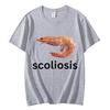 Funny Shrimp Meme T-shirt Unisex Fashion Casual T-shirts Summer Short Sleeve T Shirts Streetwear Women Scoliosis