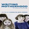 Writing Motherhood by Carolyn JessCooke Paperback Book 9781781723760