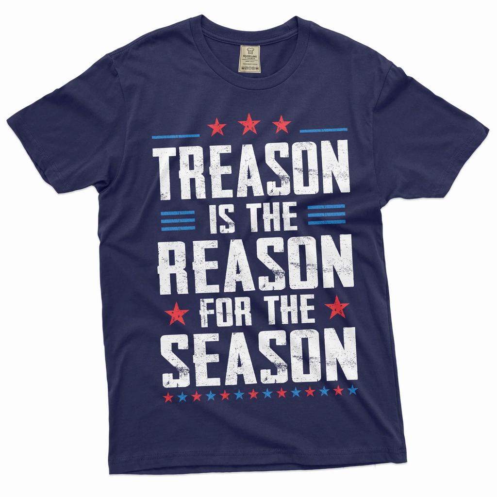 Funny 4th of July Treason is the reason for this season Tee Independence shirt