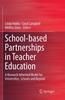 The School-based Partnerships In Teacher Education : A Research Informed Model for Universities, Schools and Beyond Book