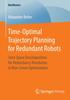 Книга Time-Optimal Trajectory Planning for Redundant Robots : Joint Space Decomposition for Redundancy Resolution In Non-Linear Optimization