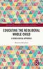 Книга Educating the Neoliberal Whole Child : A Genealogical Approach