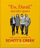 Книга Ew, David, and Other Schitty Quotes : The Little Guide To Schitt's Creek