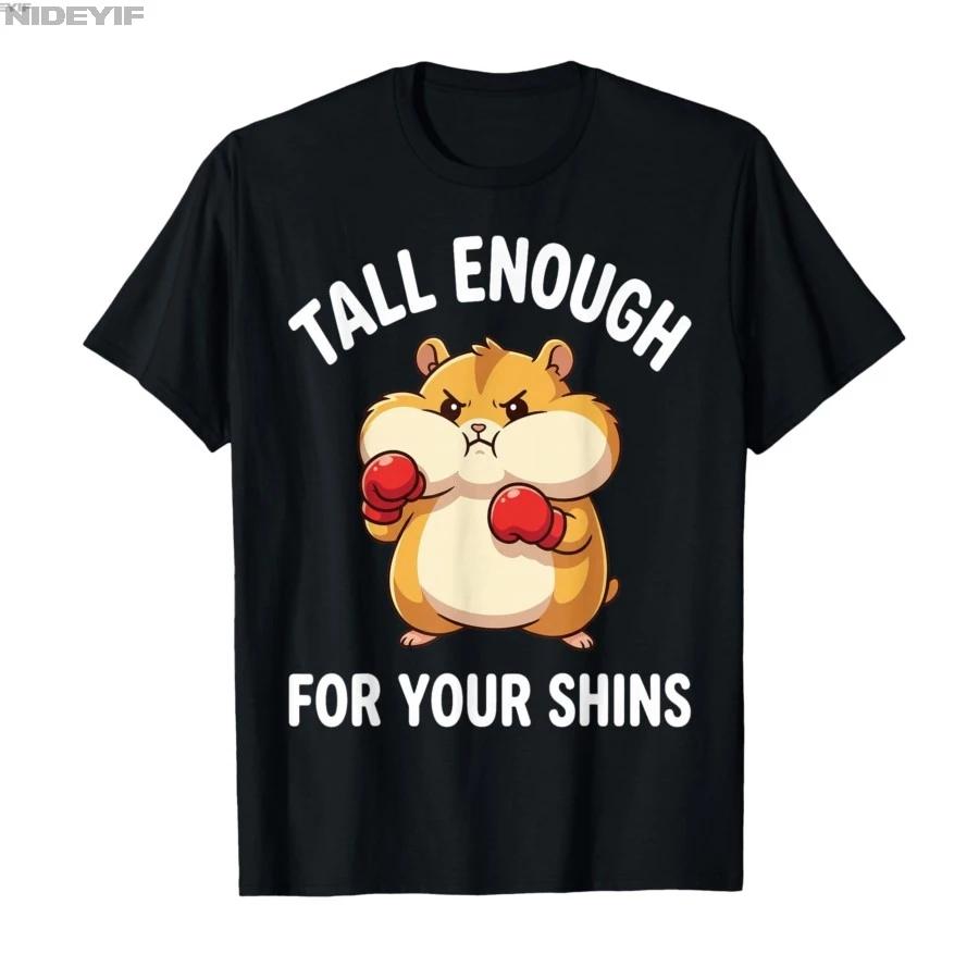 Hamster Boxing Tall Enough for Your Shins Funny Sarcastic Tshirt For Men Women 100 Cotton T Shirts Short Sleeve Tops 04103