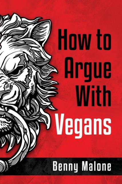 The How To Argue With Vegans Book