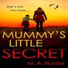Mummys Little Secret by M. A. Hunter Paperback Book 9780008409067