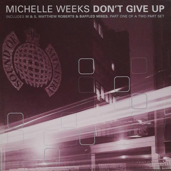 12inch Record MICHELLE WEEKS - Don't Give Up (Part One) MOS122 Ministry Of Sou 1997 UK Dance & Electronica Used
