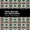 The Book of Wonder by Lord Dunsany Paperback Book 9781513299426