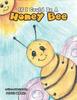 The If I Could Be a Honey Bee Book