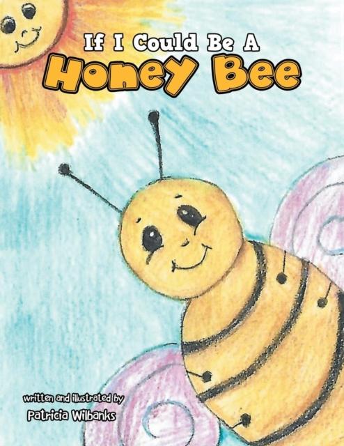 The If I Could Be a Honey Bee Book