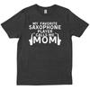 My Favorite Saxophone Player Calls Me Mom Marching Band Trendy T Shirt