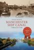 Книга Manchester Ship Canal Through Time