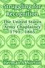 Книга Struggling for Recognition : The United States Army Chaplaincy 1791 - 1865