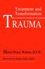 Книга Trauma : Treatment and Transformation